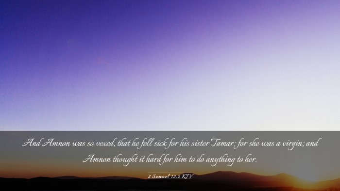 Picture 03 - 2 Samuel 13:2 KJV Desktop Wallpaper - And Amnon was so vexed, that he fell sick for his - Desktop Bible Verse Wallpaper