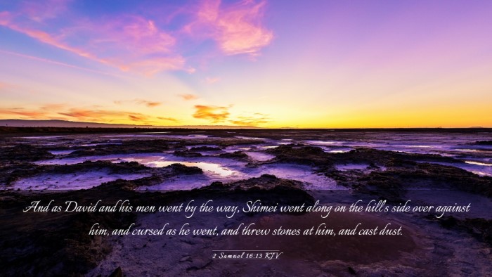 Picture 03 - 2 Samuel 16:13 KJV Desktop Wallpaper - And as David and his men went by the way, Shimei - Desktop Bible Verse Wallpaper