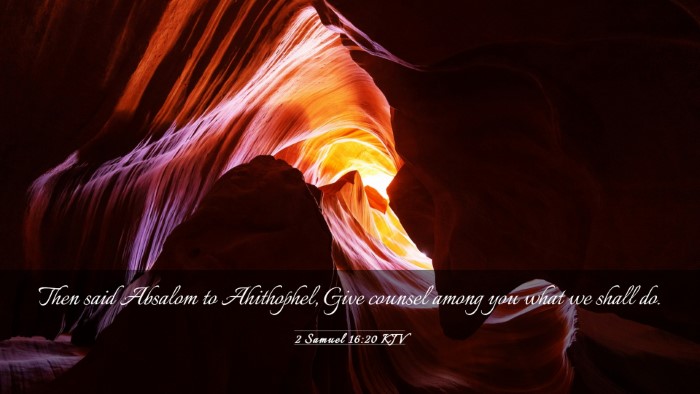 Picture 03 - 2 Samuel 16:20 KJV Desktop Wallpaper - Then said Absalom to Ahithophel, Give counsel - Desktop Bible Verse Wallpaper