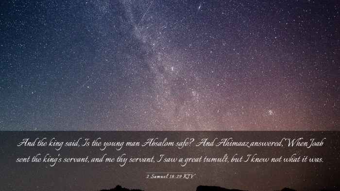 Picture 03 - 2 Samuel 18:29 KJV Desktop Wallpaper - And the king said, Is the young man Absalom safe? - Desktop Bible Verse Wallpaper