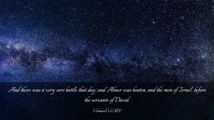 Picture 03 - 2 Samuel 2:17 KJV Desktop Wallpaper - And there was a very sore battle that day; and - Desktop Bible Verse Wallpaper
