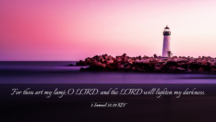 Picture 03 - 2 Samuel 22:29 KJV Desktop Wallpaper - For thou art my lamp, O LORD: and the LORD will - Desktop Bible Verse Wallpaper