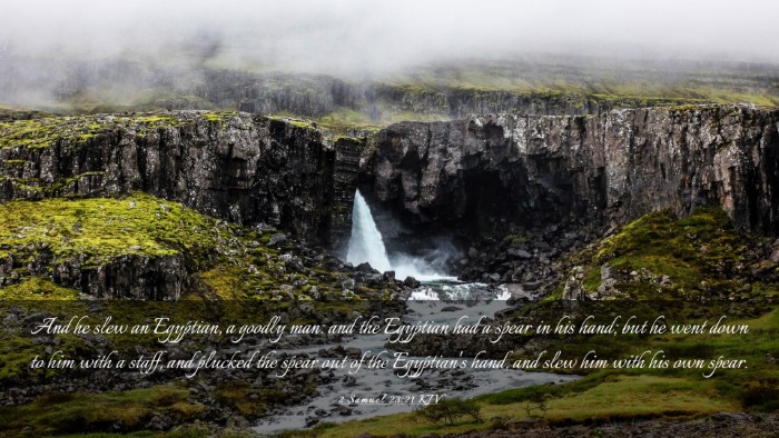 Picture 03 - 2 Samuel 23:21 KJV Desktop Wallpaper - And he slew an Egyptian, a goodly man: and the - Desktop Bible Verse Wallpaper