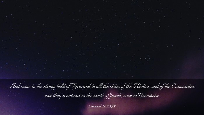 Picture 03 - 2 Samuel 24:7 KJV Desktop Wallpaper - And came to the strong hold of Tyre, and to all - Desktop Bible Verse Wallpaper