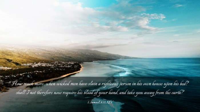 Picture 03 - 2 Samuel 4:11 KJV Desktop Wallpaper - How much more, when wicked men have slain a - Desktop Bible Verse Wallpaper