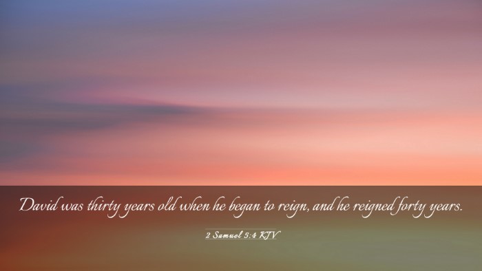 Picture 03 - 2 Samuel 5:4 KJV Desktop Wallpaper - David was thirty years old when he began to - Desktop Bible Verse Wallpaper