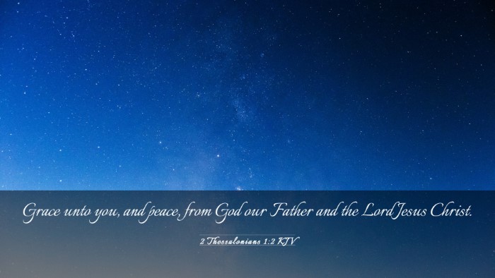 Picture 03 - 2 Thessalonians 1:2 KJV Desktop Wallpaper - Grace unto you, and peace, from God our Father - Desktop Bible Verse Wallpaper
