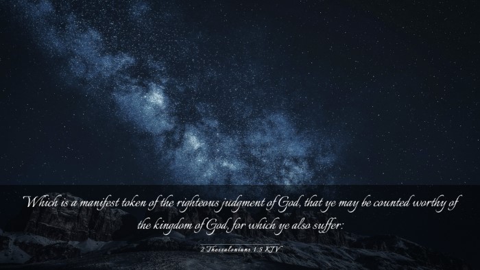 Picture 03 - 2 Thessalonians 1:5 KJV Desktop Wallpaper - Which is a manifest token of the righteous - Desktop Bible Verse Wallpaper