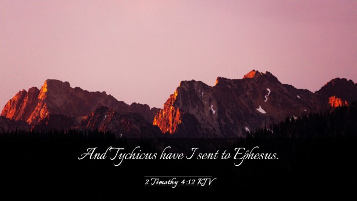 Picture 03 - 2 Timothy 4:12 KJV Desktop Wallpaper - And Tychicus have I sent to - Desktop Bible Verse Wallpaper