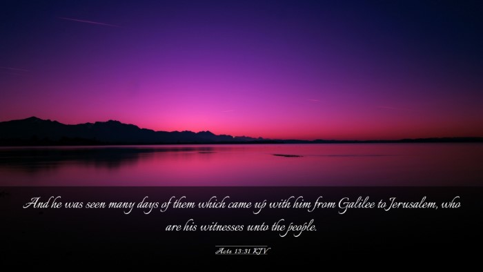 Picture 03 - Acts 13:31 KJV Desktop Wallpaper - And he was seen many days of them which came up - Desktop Bible Verse Wallpaper