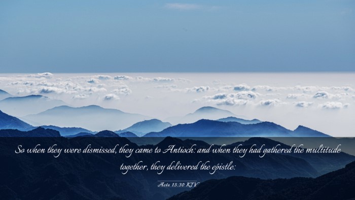 Picture 03 - Acts 15:30 KJV Desktop Wallpaper - So when they were dismissed, they came to - Desktop Bible Verse Wallpaper