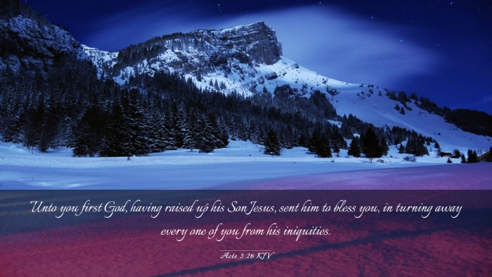 Picture 03 - Acts 3:26 KJV Desktop Wallpaper - Unto you first God, having raised up his Son - Desktop Bible Verse Wallpaper