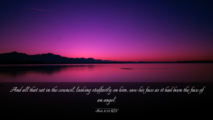Picture 03 - Acts 6:15 KJV Desktop Wallpaper - And all that sat in the council, looking - Desktop Bible Verse Wallpaper