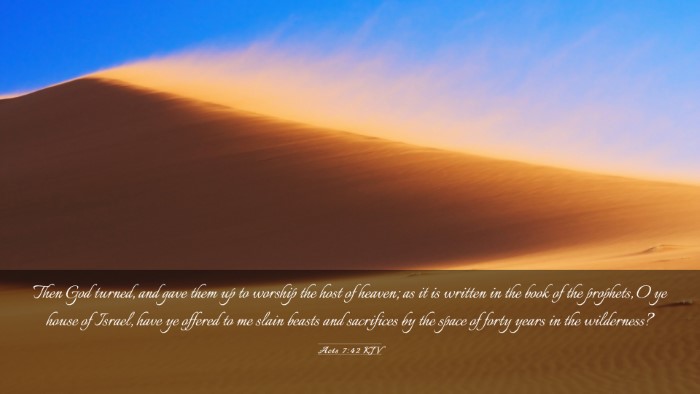 Picture 03 - Acts 7:42 KJV Desktop Wallpaper - Then God turned, and gave them up to worship the - Desktop Bible Verse Wallpaper