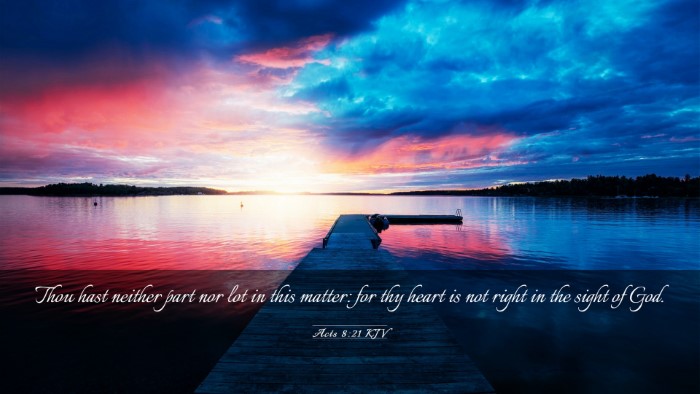 Picture 03 - Acts 8:21 KJV Desktop Wallpaper - Thou hast neither part nor lot in this matter: - Desktop Bible Verse Wallpaper