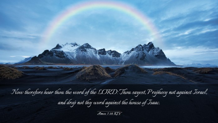 Picture 03 - Amos 7:16 KJV Desktop Wallpaper - Now therefore hear thou the word of the LORD: - Desktop Bible Verse Wallpaper