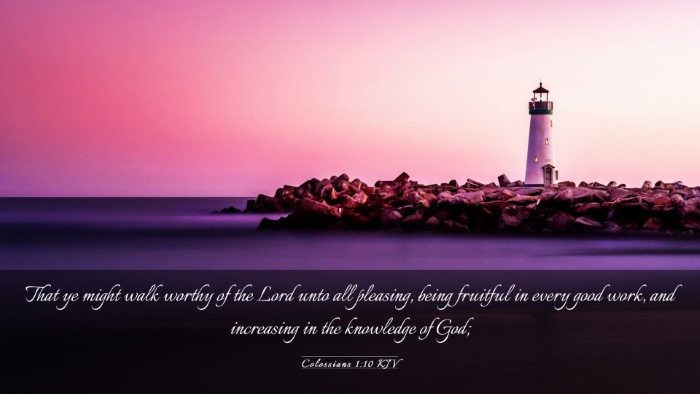 Picture 03 - Colossians 1:10 KJV Desktop Wallpaper - That ye might walk worthy of the Lord unto all - Desktop Bible Verse Wallpaper