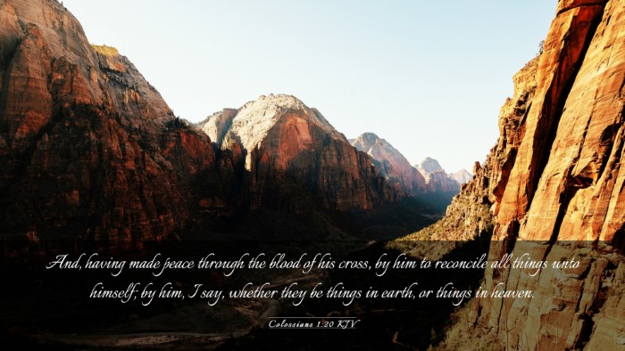 Picture 03 - Colossians 1:20 KJV Desktop Wallpaper - And, having made peace through the blood of his - Desktop Bible Verse Wallpaper