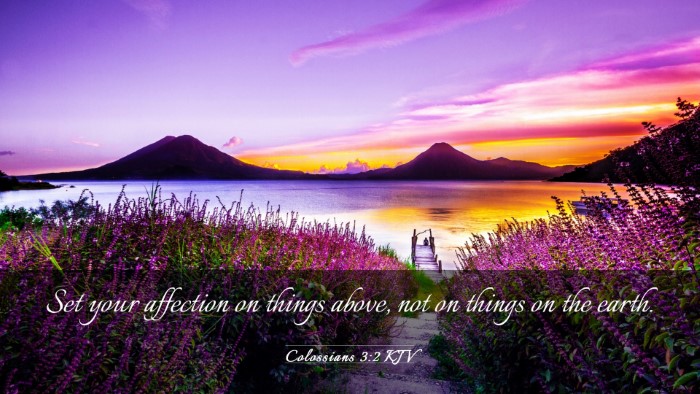 Picture 03 - Colossians 3:2 KJV Desktop Wallpaper - Set your affection on things above, not on things - Desktop Bible Verse Wallpaper