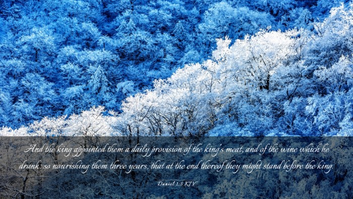 Picture 03 - Daniel 1:5 KJV Desktop Wallpaper - And the king appointed them a daily provision of - Desktop Bible Verse Wallpaper