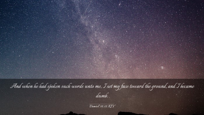 Picture 03 - Daniel 10:15 KJV Desktop Wallpaper - And when he had spoken such words unto me, I set - Desktop Bible Verse Wallpaper