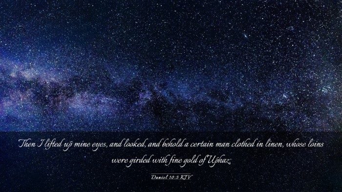 Picture 03 - Daniel 10:5 KJV Desktop Wallpaper - Then I lifted up mine eyes, and looked, and - Desktop Bible Verse Wallpaper