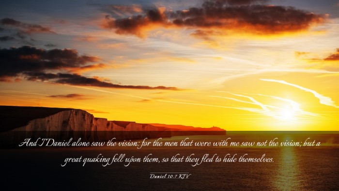 Picture 03 - Daniel 10:7 KJV Desktop Wallpaper - And I Daniel alone saw the vision: for the men - Desktop Bible Verse Wallpaper