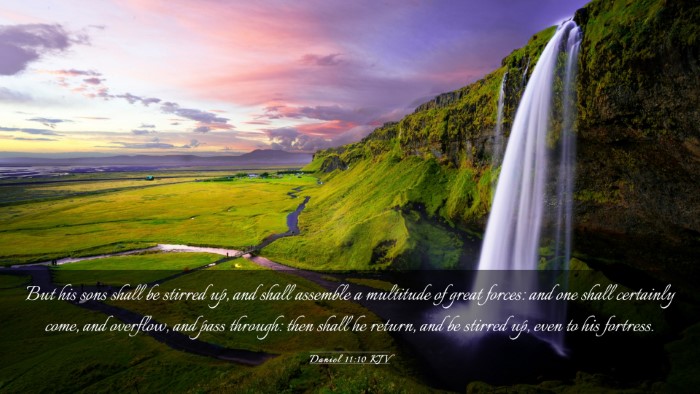 Picture 03 - Daniel 11:10 KJV Desktop Wallpaper - But his sons shall be stirred up, and shall - Desktop Bible Verse Wallpaper