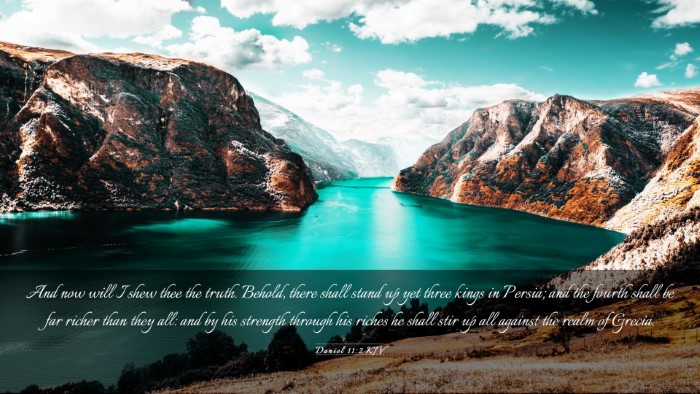 Picture 03 - Daniel 11:2 KJV Desktop Wallpaper - And now will I shew thee the truth. Behold, there - Desktop Bible Verse Wallpaper