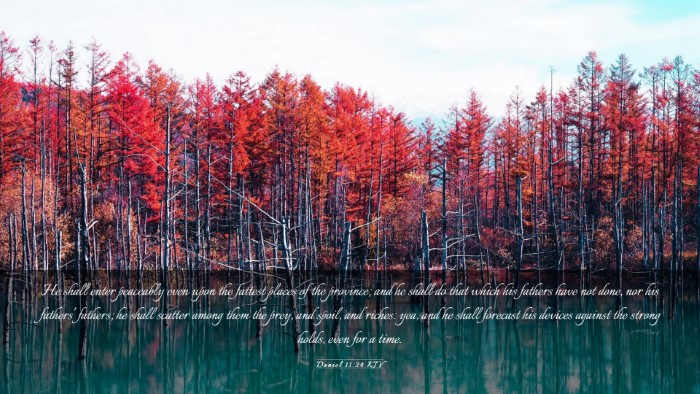 Picture 03 - Daniel 11:24 KJV Desktop Wallpaper - He shall enter peaceably even upon the fattest - Desktop Bible Verse Wallpaper