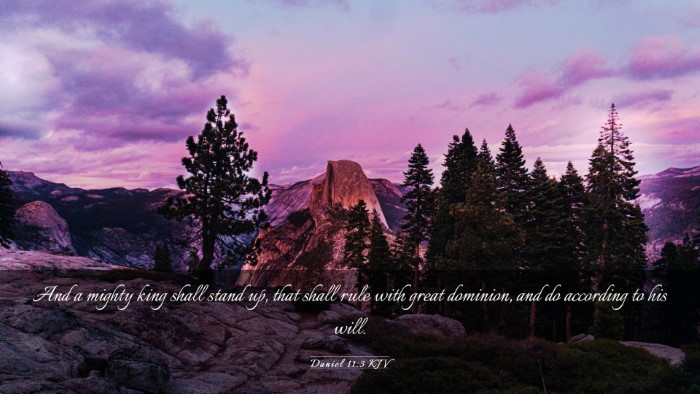 Picture 03 - Daniel 11:3 KJV Desktop Wallpaper - And a mighty king shall stand up, that shall rule - Desktop Bible Verse Wallpaper