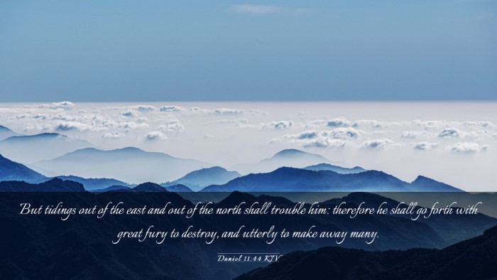 Picture 03 - Daniel 11:44 KJV Desktop Wallpaper - But tidings out of the east and out of the north - Desktop Bible Verse Wallpaper