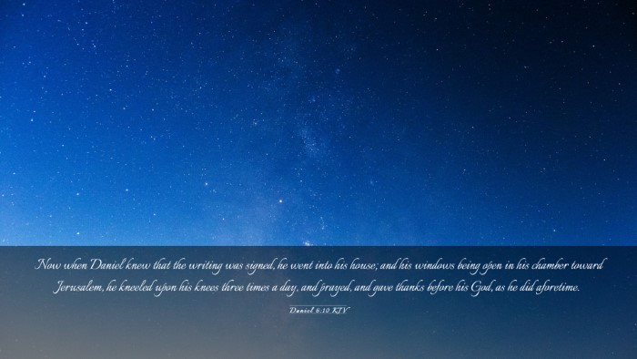 Picture 03 - Daniel 6:10 KJV Desktop Wallpaper - Now when Daniel knew that the writing was signed, - Desktop Bible Verse Wallpaper