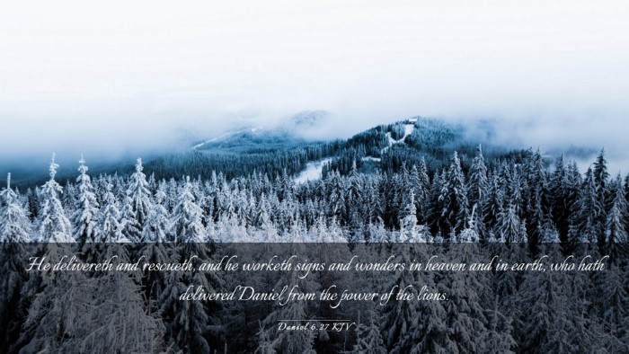 Picture 03 - Daniel 6:27 KJV Desktop Wallpaper - He delivereth and rescueth, and he worketh signs - Desktop Bible Verse Wallpaper