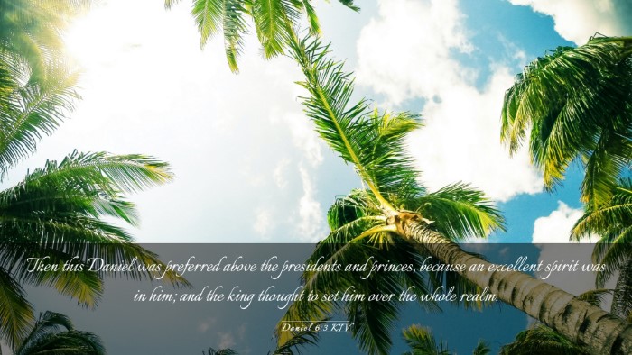 Picture 03 - Daniel 6:3 KJV Desktop Wallpaper - Then this Daniel was preferred above the - Desktop Bible Verse Wallpaper