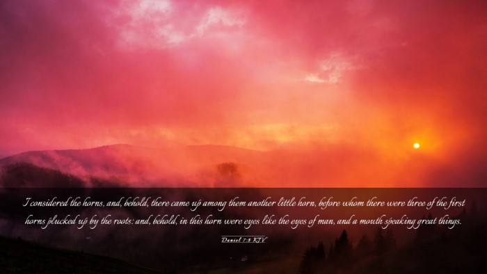 Picture 03 - Daniel 7:8 KJV Desktop Wallpaper - I considered the horns, and, behold, there came - Desktop Bible Verse Wallpaper