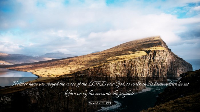Picture 03 - Daniel 9:10 KJV Desktop Wallpaper - Neither have we obeyed the voice of the LORD our - Desktop Bible Verse Wallpaper
