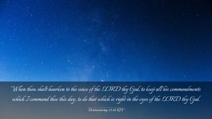 Picture 03 - Deuteronomy 13:18 KJV Desktop Wallpaper - When thou shalt hearken to the voice of the LORD - Desktop Bible Verse Wallpaper