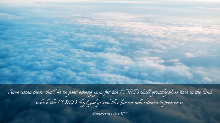 Picture 03 - Deuteronomy 15:4 KJV Desktop Wallpaper - Save when there shall be no poor among you; for - Desktop Bible Verse Wallpaper