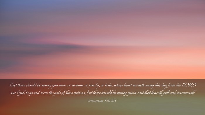 Picture 03 - Deuteronomy 29:18 KJV Desktop Wallpaper - Lest there should be among you man, or woman, or - Desktop Bible Verse Wallpaper