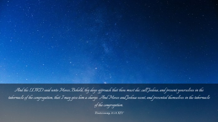 Picture 03 - Deuteronomy 31:14 KJV Desktop Wallpaper - And the LORD said unto Moses, Behold, thy days - Desktop Bible Verse Wallpaper