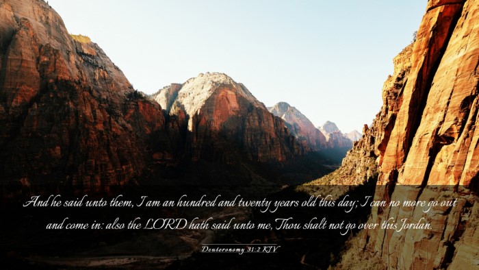 Picture 03 - Deuteronomy 31:2 KJV Desktop Wallpaper - And he said unto them, I am an hundred and twenty - Desktop Bible Verse Wallpaper