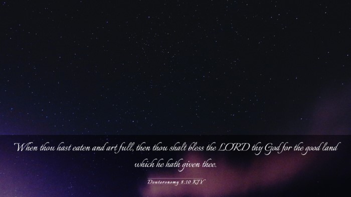 Picture 03 - Deuteronomy 8:10 KJV Desktop Wallpaper - When thou hast eaten and art full, then thou - Desktop Bible Verse Wallpaper