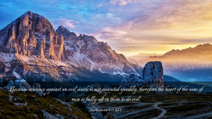 Picture 03 - Ecclesiastes 8:11 KJV Desktop Wallpaper - Because sentence against an evil work is not - Desktop Bible Verse Wallpaper