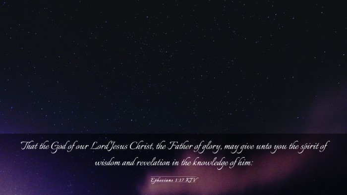 Picture 03 - Ephesians 1:17 KJV Desktop Wallpaper - That the God of our Lord Jesus Christ, the Father - Desktop Bible Verse Wallpaper