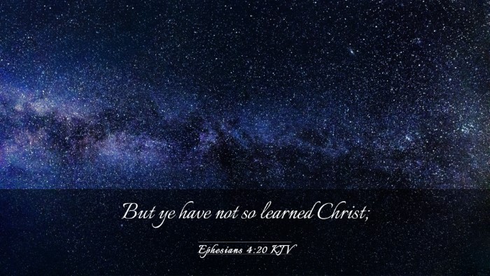 Picture 03 - Ephesians 4:20 KJV Desktop Wallpaper - But ye have not so learned - Desktop Bible Verse Wallpaper