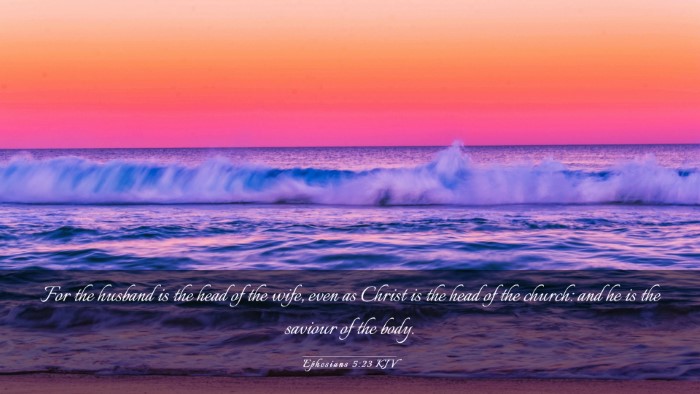 Picture 03 - Ephesians 5:23 KJV Desktop Wallpaper - For the husband is the head of the wife, even as - Desktop Bible Verse Wallpaper