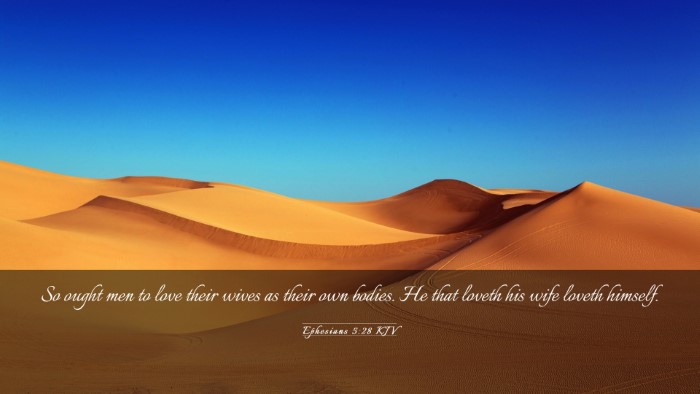 Picture 03 - Ephesians 5:28 KJV Desktop Wallpaper - So ought men to love their wives as their own - Desktop Bible Verse Wallpaper
