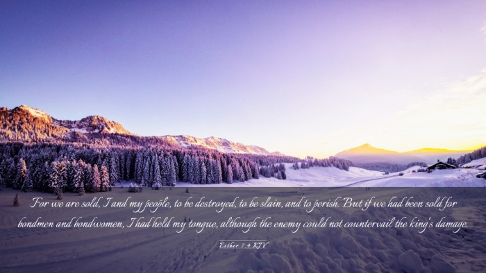 Picture 03 - Esther 7:4 KJV Desktop Wallpaper - For we are sold, I and my people, to be - Desktop Bible Verse Wallpaper