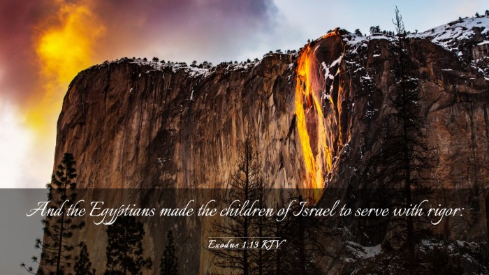Picture 03 - Exodus 1:13 KJV Desktop Wallpaper - And the Egyptians made the children of Israel to - Desktop Bible Verse Wallpaper